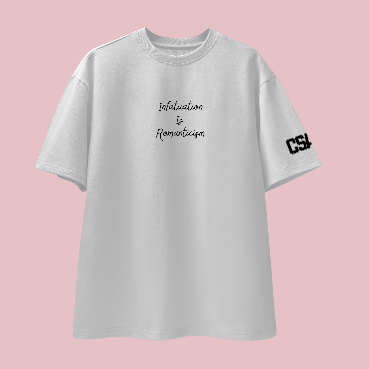 INFATUATION IS ROMANTICISM OVERSIZED TEE